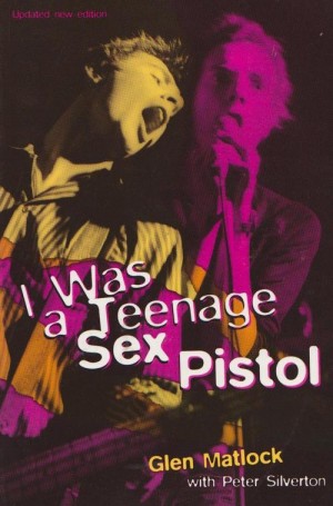 Glen_Matlock_I_Was_A_Teenage_Sex_pistol